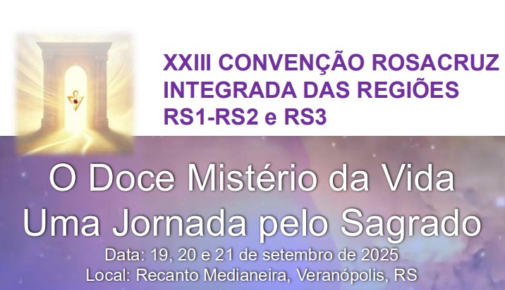 Convenção Rosacruz Integrada RS1, RS2 e RS3 -Data: 19, 20 e 21 de setembro de 2025