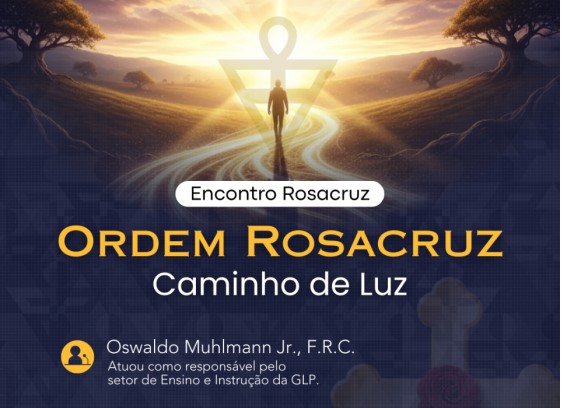 Encontro “Ordem Rosacruz – Caminho de Luz”